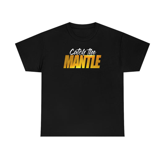 Catch the Mantle Shirt